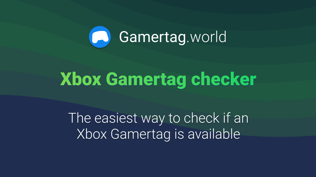 You can now check available Xbox user names with Gamertag.world